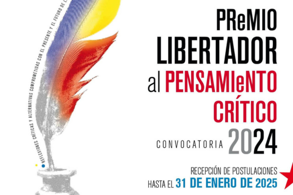 La XIII edición del Premio Libertador al Pensamiento Crítico extiende postulaciones hasta el 31 de enero de 2025
